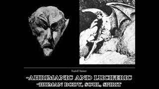 Ahrimanic and Luciferic, Human Body, Soul, Spirit by Rudolf Steiner