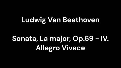Sonata, La major, Op.69 - IV. Allegro Vivace