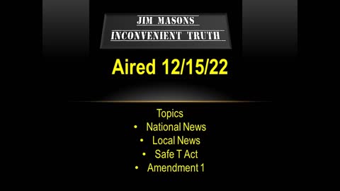 Jim Mason's Inconvenient Truth 12/15/2022