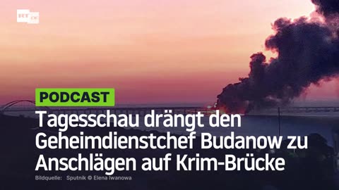 "Warum steht sie noch?" Tagesschau drängt den Geheimdienstchef Budanow zu Anschlägen auf Krim-Brücke