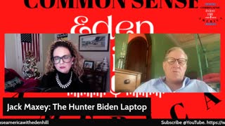 Common Sense America with Eden Hill & Jack Maxey - Hunter Biden Laptop (2)