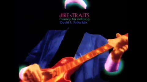 Dire Straits - Money For Nothing (David R. Fuller Mix)