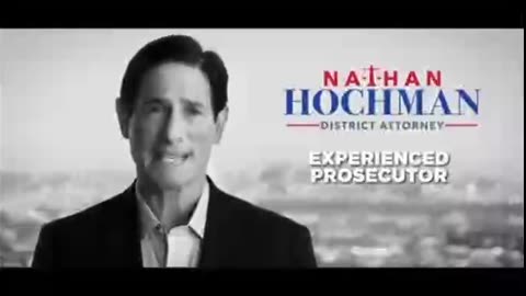 Nathan Hochman Ad [candidate for LA County District Attorney]