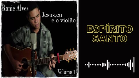 ESPÍRITO SANTO (HOLY SPIRIT) - RONIE ALVES