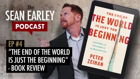 EP #4 - The End of The World Is Just The Beginning by Peter Zeihan - Book Review