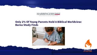 New Study: So-called ‘Christian’ Parents Non-Existent Biblical Worldview