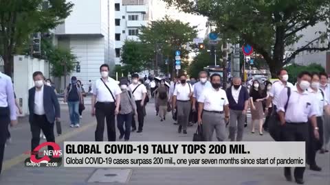 Global COVID-19 tally surpasses 200 mil.; cases surging in Japan, China