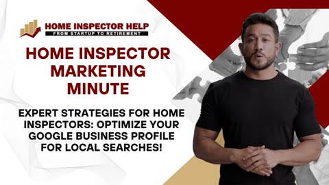 Stand Out: Elevate Your Home Inspector Marketing with an Optimized Google Business Profile