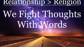 We Fight Thoughts With Words