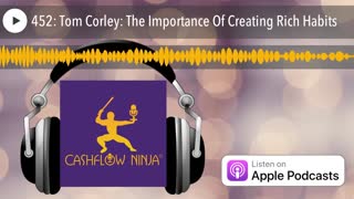 Tom Corley Shares The Importance Of Creating Rich Habits