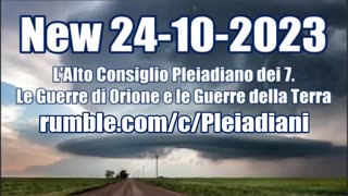 New 24-10-2023 L'Alto Consiglio Pleiadiano dei 7. Le Guerre di Orione e le Guerre della Terra