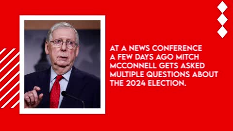 Mitch Mcconnell speaks out about the 2024 Election