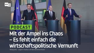 Mit der Ampel ins Chaos – Es fehlt einfach die wirtschaftspolitische Vernunft