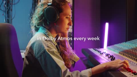 Experience Music Every Day and Everywhere - Dolby Atmos