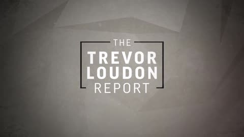 The Trevor Loudon Report w/ Kirk Elliott PHD