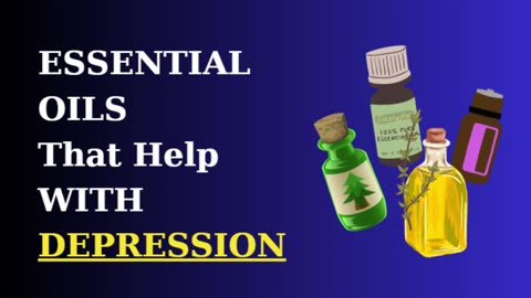 Essential Oils That Help If You're Depressed