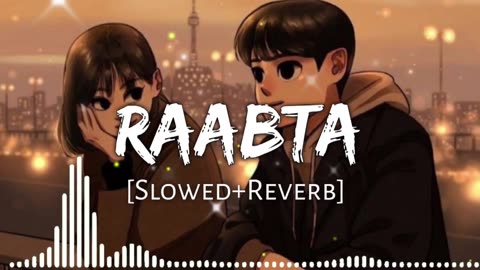 Raabta 💜 (Slowed+Reverb)