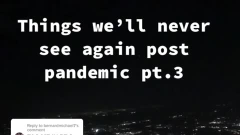 Things we'll。neveragain post pandemic pt.3see