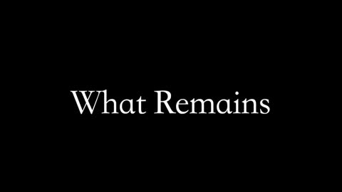What Remains Video Trailer 2022