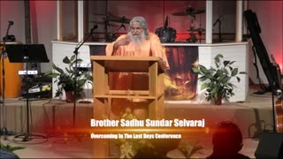 Overcoming in the Last Days Pt.2 Sadhu Sundar Selvaraj May 2018