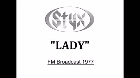 Styx - Lady (Live in Chicago 1977) FM Broadcast