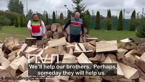 Belarus president Lukashenko getting fire wood ready to help their fellow Europeans.