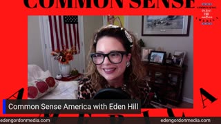Common Sense America with Eden Hill & Simulcast with Chosen Generation Radio