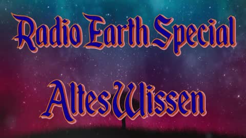 Radio Earth Special - Altes Wissen - Folge 12