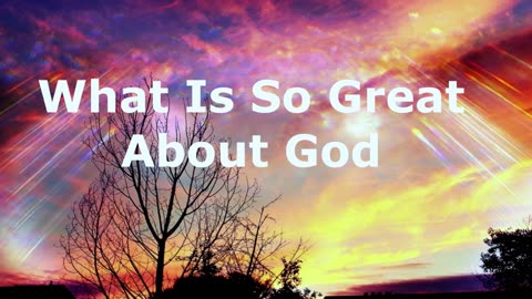 What Is So Great About God | Pastor Robby Dickerson