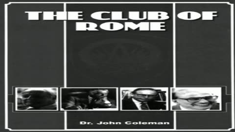 The Club of Rome by Dr. John Coleman