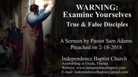 WARNING: Examine Yourselves - True & False Disciples