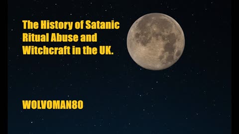 The History of Satanic Ritual Abuse and Witchcraft in the UK. 2020 DOCUMENTARY WOLVOMAN80.