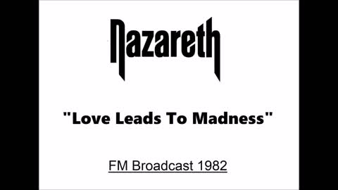 Nazareth - Love Leads To Madness (Live in Florida 1982) FM Broadcast