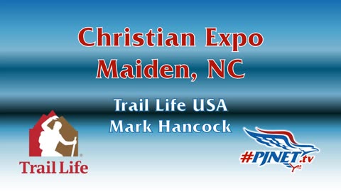 PJNET.tv Christian Expo | Maiden, NC | Mark Hancock - Trail Life USA