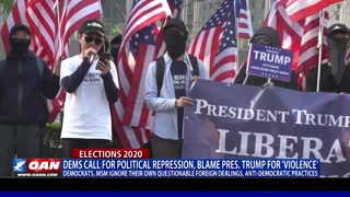 Dems call for political repression, blame President Trump for 'violence'