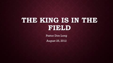 The King Is In The Field (August 25, 2012)