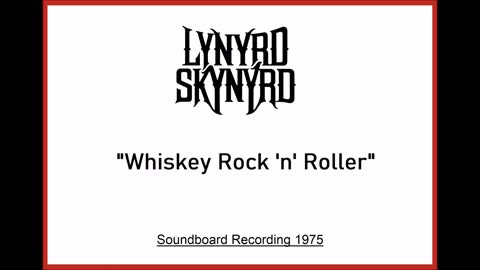 Lynyrd Skynyrd - Whiskey Rock 'n' Roller (Live in San Francisco, California 1975) Soundboard