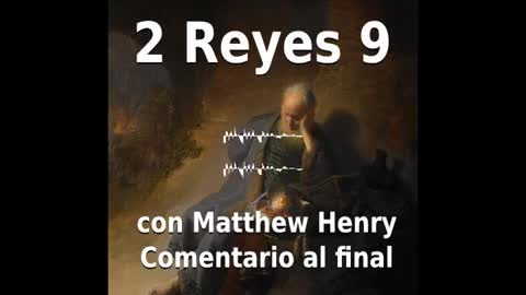 📖🕯 Santa Biblia - 2 Reyes 9 con Matthew Henry Comentario al final.