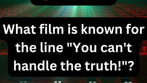 What film is known for the line "You can't handle the truth!"?