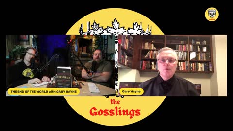 END OF THE WORLD with Gary Wayne | The Gosslings