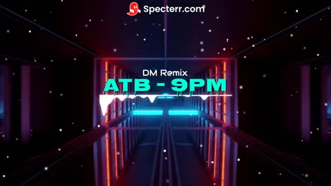 ATB - 9PM (DM REMIX)