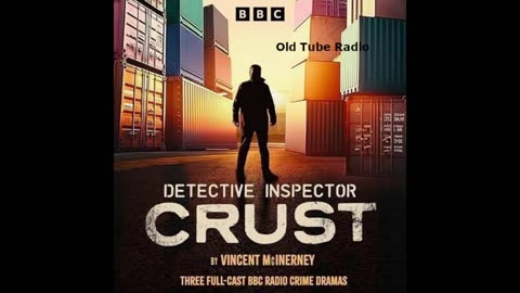 Detective Inspector Crust by Vincent McInerney. BBC RADIO DRAMA