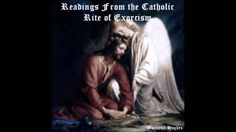 Readings from the Catholic Rite of Exorcism, By Marilynn Hughes