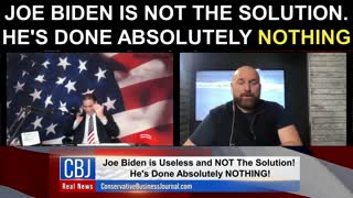 Joe Biden is NOT The Solution. He's Done Absolutely NOTHING!