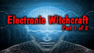 Electronic Witchcraft Part 1