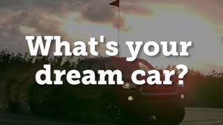 What's your dream car?