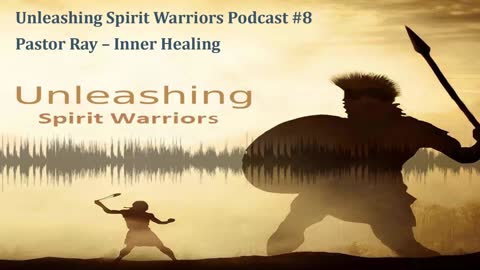 Ep. 8 Pastor Ray - Inner Healing