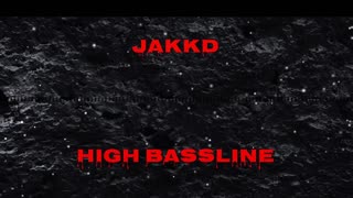 JAKKD - HIGH BASSLINE