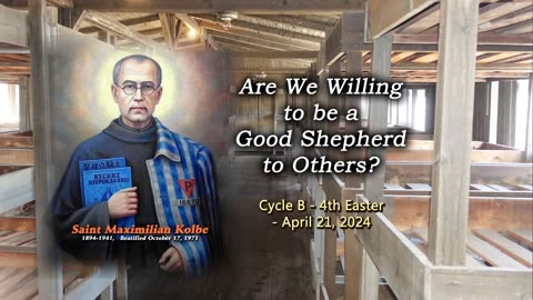 4th Easter - "Are We Willing to be a Good Shepherd to Others?" - Presented by Deacon Bob Pladek