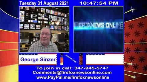 FIREFOXNEWS ONLINE™ August 31st, 2021 Broadcast